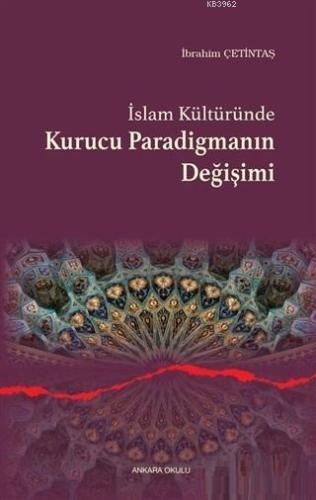 İslam Kültüründe Kurucu Paradigmanın Değişimi