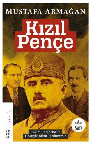 Kızıl Pençe; Kâzım Karabekir'in Gözüyle Yakın Tarihimiz-2