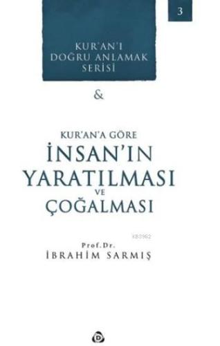 Kur'an'a Göre İnsan'ın Yaratılması ve Çoğalması; Kur'an'ı Doğru Anlamak Serisi - 3
