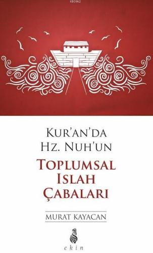 Kur'an'da Hz.Nuh'un Toplumsal Islah Çabaları