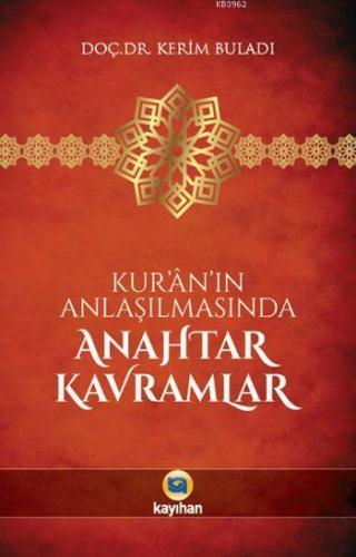 Kur'ân'ın Anlaşılmasında Anahtar Kavramlar