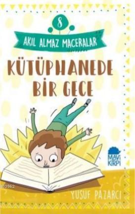 Kütüphanede Bir Gece – Akıl Almaz Maceralar / 3 Sınıf Okuma Kitabı