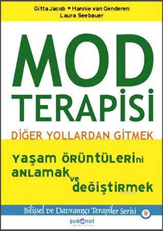 Mod Terapisi: Diğer Yollardan Gitmek; Yaşam Örüntülerini Anlamak ve Değiştirmek