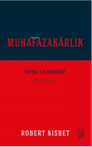 Muhafazakârlık;Hayal ve Hakikat