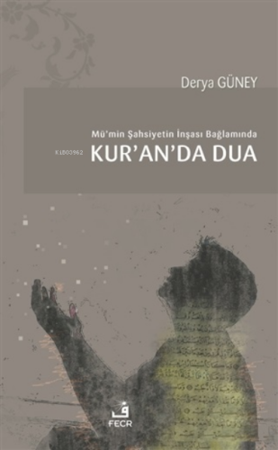 Mü'min Şahsiyetin İnşası Bağlamında Kur'an'da Dua