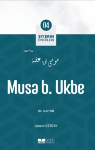 Musa B Ukbe;Siyerin Öncüleri 04