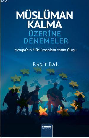 Müslüman Kalma Üzerine Denemeler; Avrupa'nın Müslümanlara Vatan Oluşu