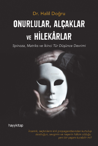 Onurlular, Alçaklar ve Hilekarlar;Spinoza, Matriks ve İkinci Tür Düşünce Devrimi
