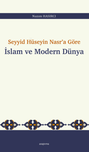 Seyyid Hüseyin Nasr'a Göre  İslam ve Modern Dünya