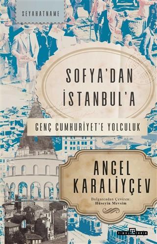 Sofya'dan İstanbul'a; Genç Cumhuriyet'e Yolculuk