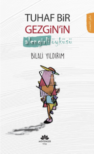 Tuhaf Bir Gezgin'in Alengirli Öyküsü