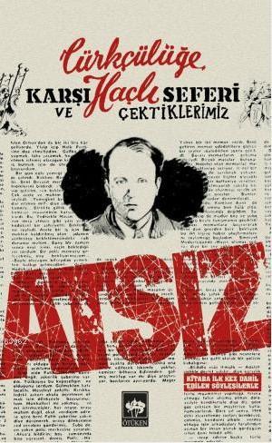 Türkçülüğe Karşı Haçlı Seferi ve Çektiklerimiz