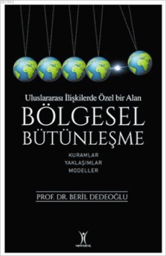 Uluslarası İlişkilerde Özel Bir Alan: Bölgesel Bütünleşme; Kuramlar - 