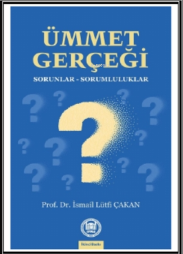 Ümmet Gerçeği; Sorunlar-Sorumluluklar
