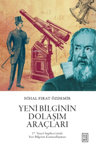 Yeni Bilginin Dolaşım Araçları;17 Yüzyıl İngiltere'sinde Yeni Bilginin Kamusallaşması