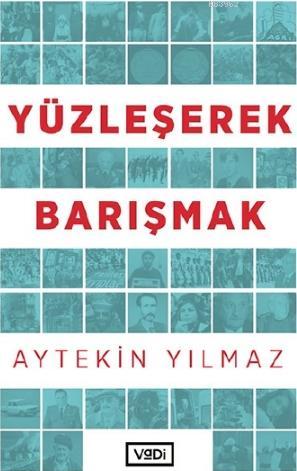 Yüzleşerek Barışmak